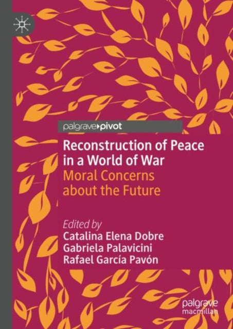 Reconstruction Of Peace In A World Of Wa By Dobre, Catalina Elen