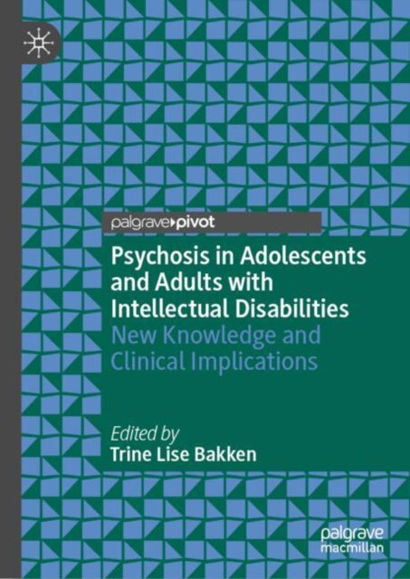 Psychosis In Adolescents & Adults With I By Bakken, Trine Lise