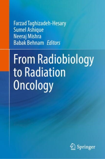 From Radiobiology To Radiation Oncology By Taghizadeh-hesary, F