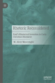 Rhetoric Reconsidered By Mascrenghe, M. Alroy
