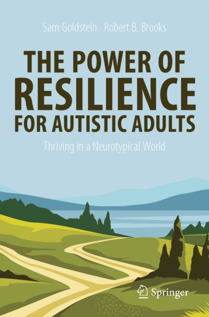Power Of Resilience For Autistic Adults By Goldstein, Sam
