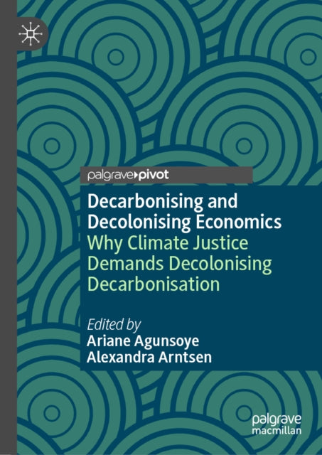 Decarbonising & Decolonising Economics