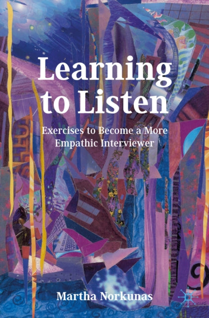 Learning To Listen By Norkunas, Martha