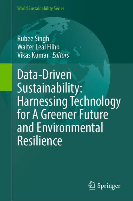 Data-driven Sustainability: Harnessing T By Singh, Rubee