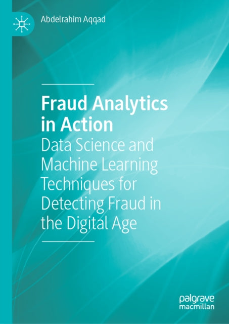 Fraud Analytics In Action By Aqqad, Abdelrahim