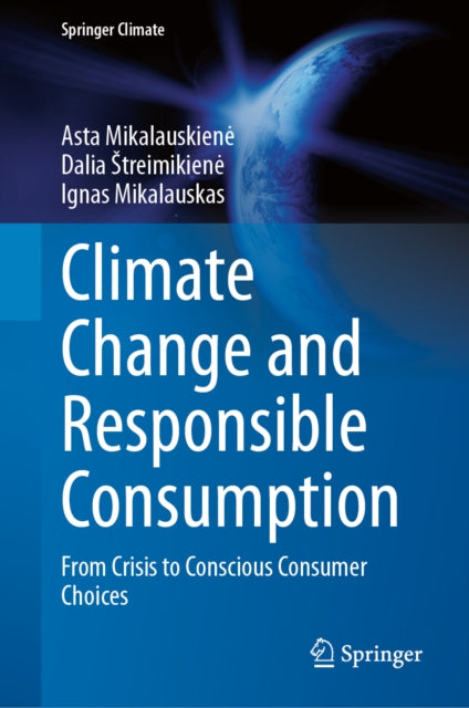Climate Change And Responsible Consumpti By Mikalauskiene, Asta