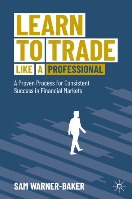 Learn To Trade Like A Professional : A P