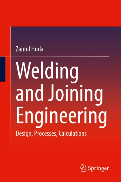 Welding & Joining Engineering By Huda, Zainul