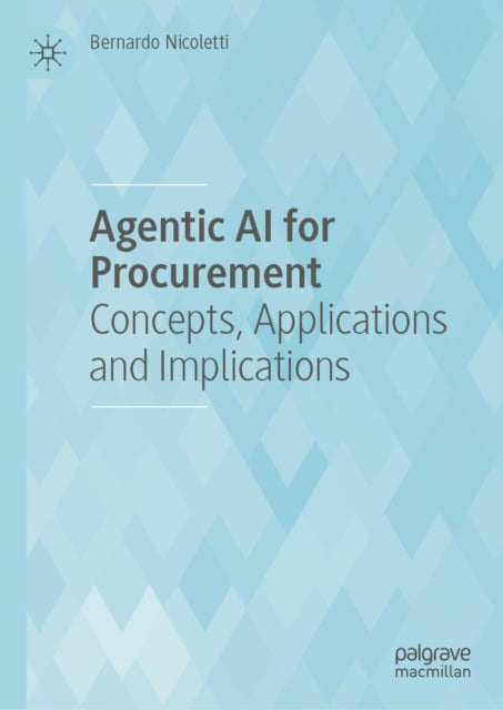 Agentic Ai For Procurement By Nicoletti, Bernardo