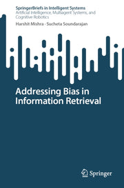 Addressing Bias In Information Retrieval By Mishra, Harshit