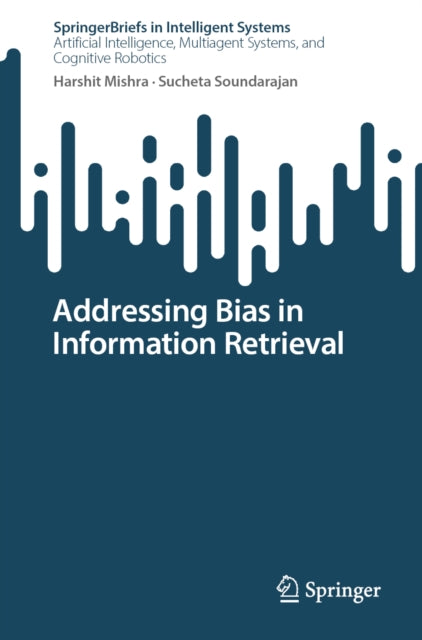Addressing Bias In Information Retrieval By Mishra, Harshit