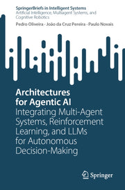 Architectures For Agentic Ai : Integrati By Oliveira, Pedro
