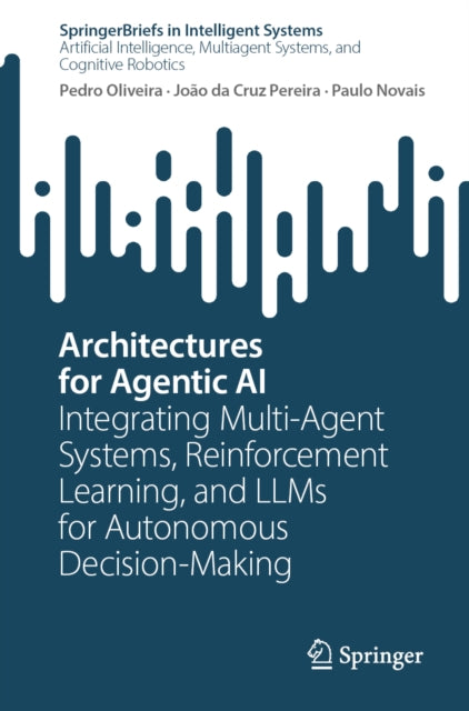 Architectures For Agentic Ai : Integrati By Oliveira, Pedro