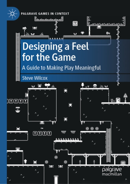 Designing A Feel For The Game By Wilcox, Steve