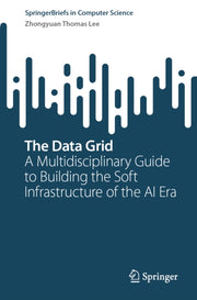 The Data Grid : A Multidisciplinary Guid By Lee, Zhongyuan Thoma