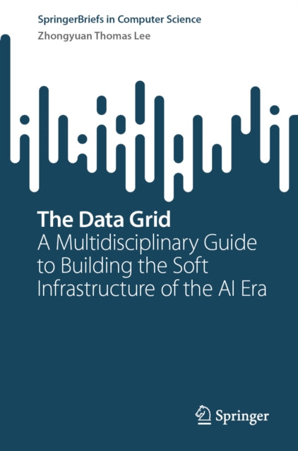 The Data Grid : A Multidisciplinary Guid By Lee, Zhongyuan Thoma