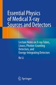 Essential Physics Of Medical Xray Source By Li, Ke