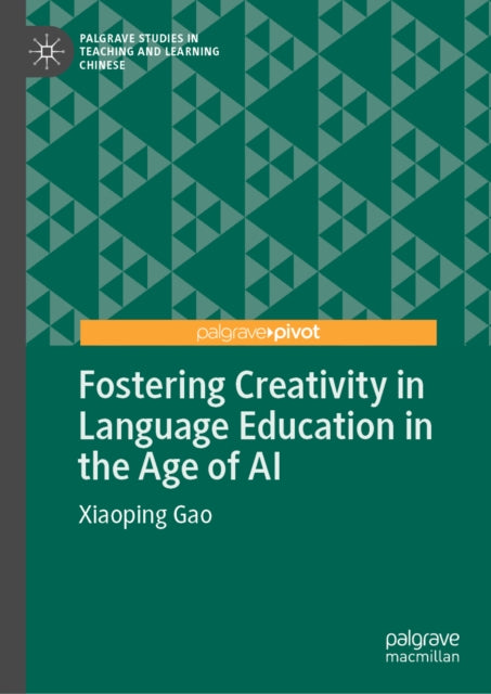 Fostering Creativity In Language Educati By Gao, Xiaoping