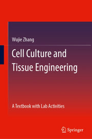 Cell Culture & Tissue Engineering By Zhang, Wujie