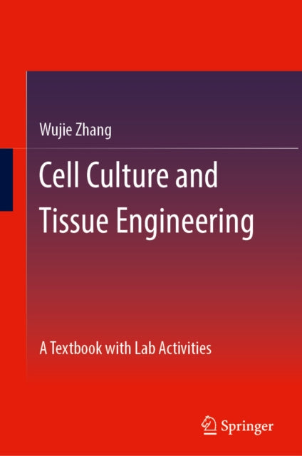 Cell Culture & Tissue Engineering By Zhang, Wujie