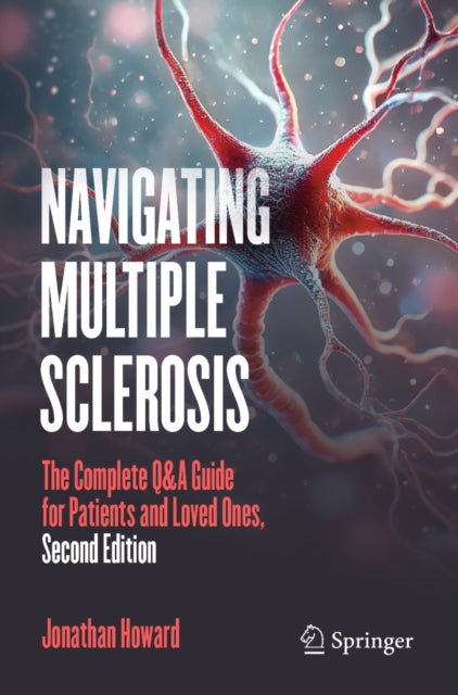 Navigating Multiple Sclerosis The Comple By Howard, Jonathan