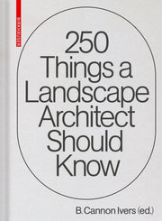 250 Things A Landscape Architect Should