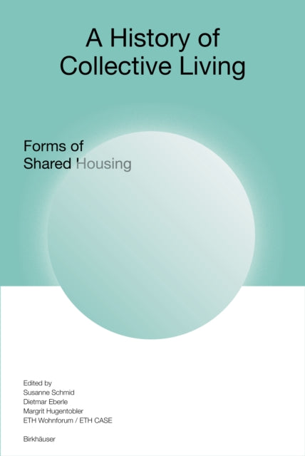 History Of Collective Living By Schmid, Susanne