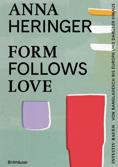 Form Follows Love Intuitiv Bauen Von Ba