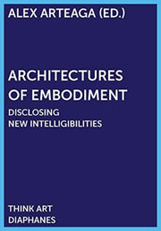 Architectures Of Embodiment Disclosing