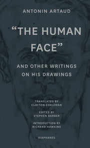 Human Face And Other Writings On His Dra
