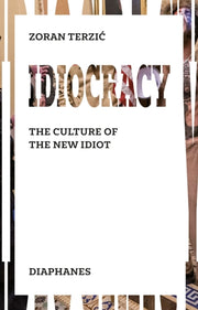 Idiocracy The Culture Of The New Idiot