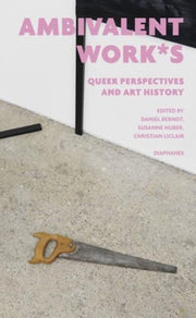 Ambivalent Works: Queer Perspectives And