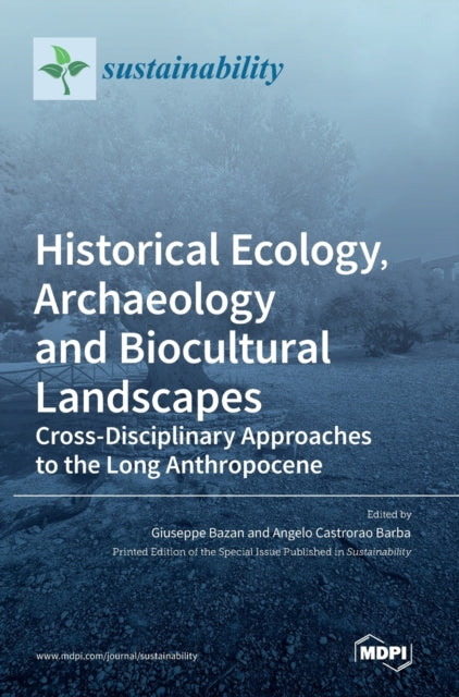 Historical Ecology, Archaeology And Bioc By Bazan, Giuseppe