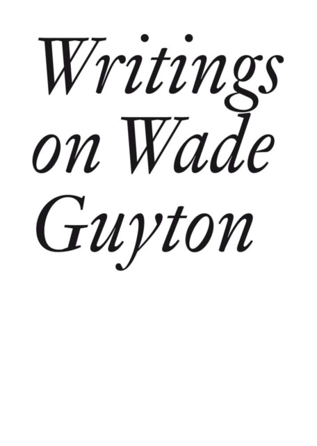 Writings On Wade Guyton