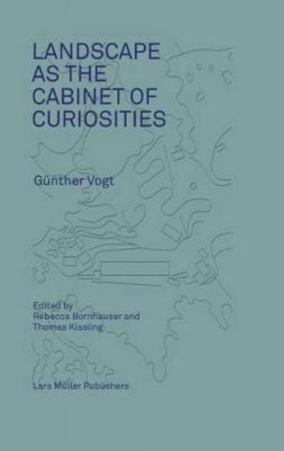 Landscape As A Cabinet Of Curiosities