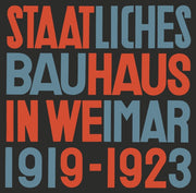 State Bauhaus In Weimer 1919-1923
