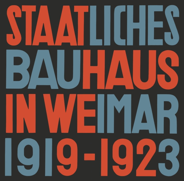 State Bauhaus In Weimer 1919-1923
