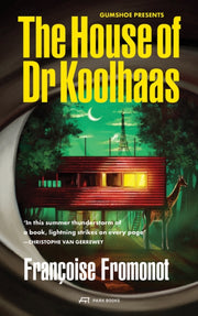 House Of Doctor Koolhaas By Francoise Fromonot