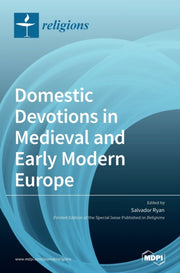 Domestic Devotions In Medieval And Early