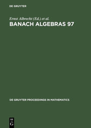Banach Algebras 97: Proceedings Of The 1