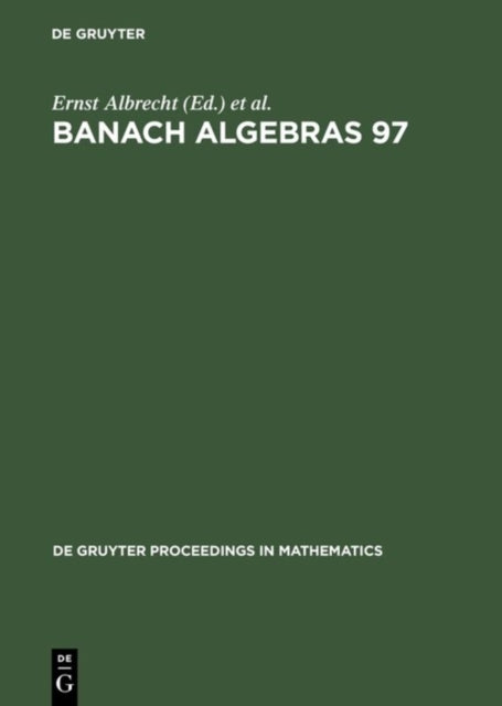 Banach Algebras 97: Proceedings Of The 1