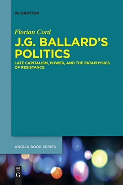 J.g. Ballard's Politics By Cord, Florian
