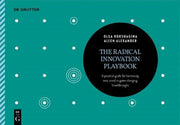 Radical Innovation Playbook By Olga Kokshagina