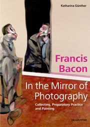 Francis Bacon In The Mirror Of Photograp By G Nther, Katharina