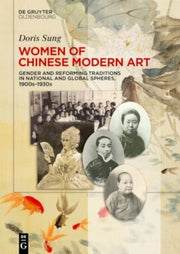 Women Of Chinese Modern Art By Sung, Doris