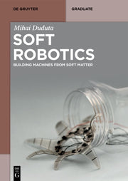 Soft Robotics By Duduta, Mihai
