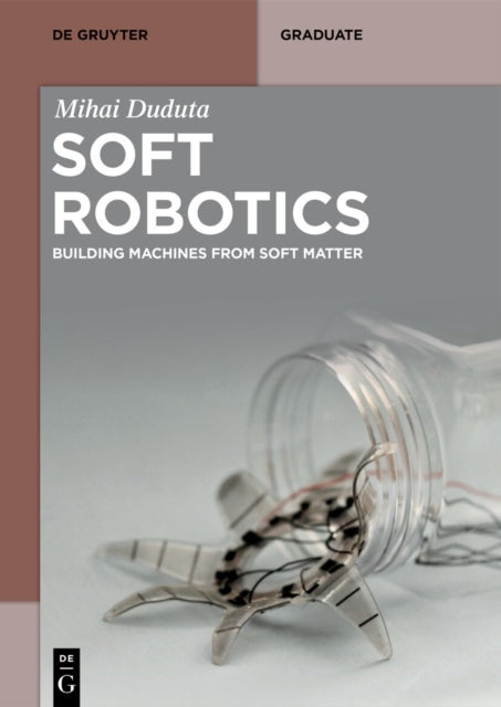 Soft Robotics By Duduta, Mihai