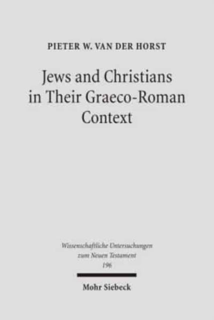 Jews And Christians In Their Graeco Rom By Pieter Van Der Horst