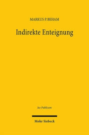 Indirekte Enteignung By Beham, Markus P.