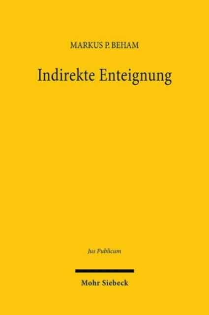 Indirekte Enteignung By Beham, Markus P.